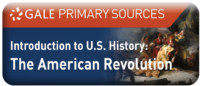 Go to the Gale Primary sources Introduction to U.S. History: The American Revolution website